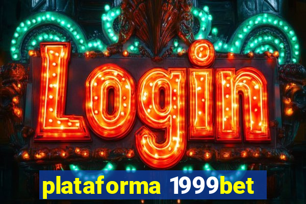 plataforma 1999bet